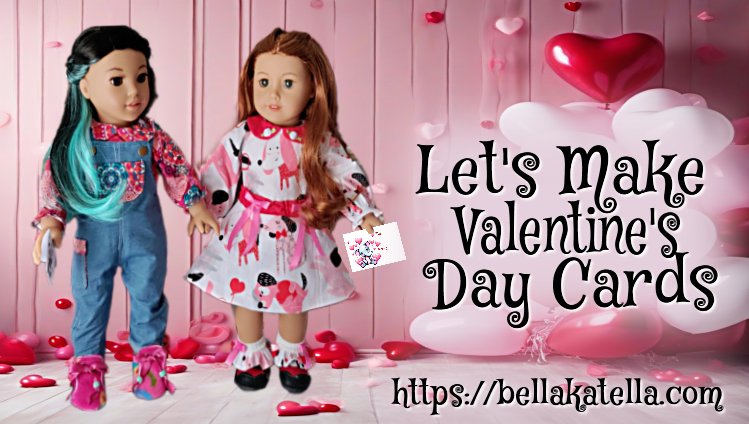 Crafting Heartfelt Valentine’s Day Cards for American Girl Dolls
